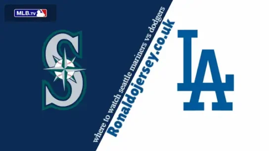 where to watch seattle mariners vs dodgers