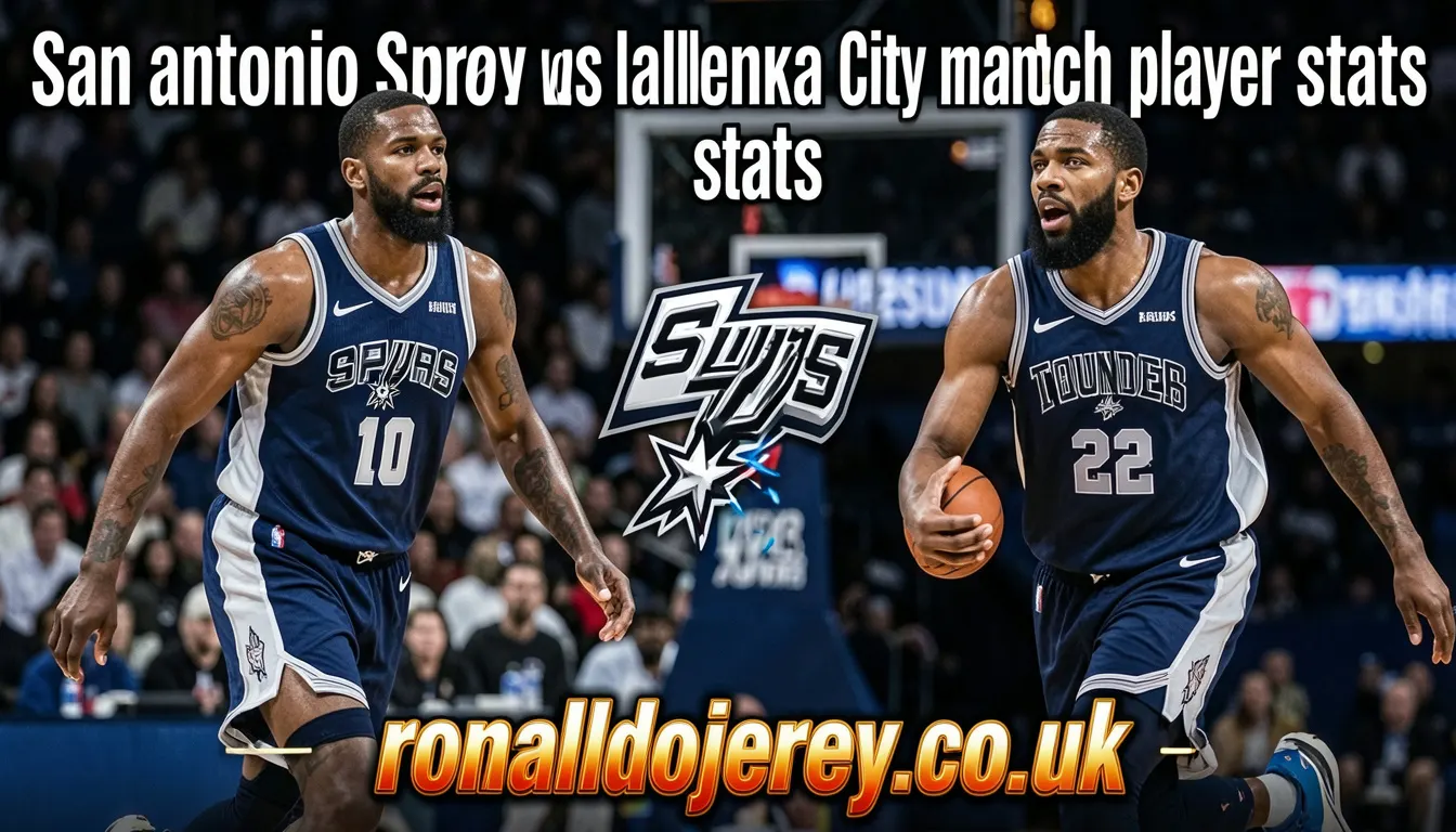 san antonio spurs vs oklahoma city thunder match player stats