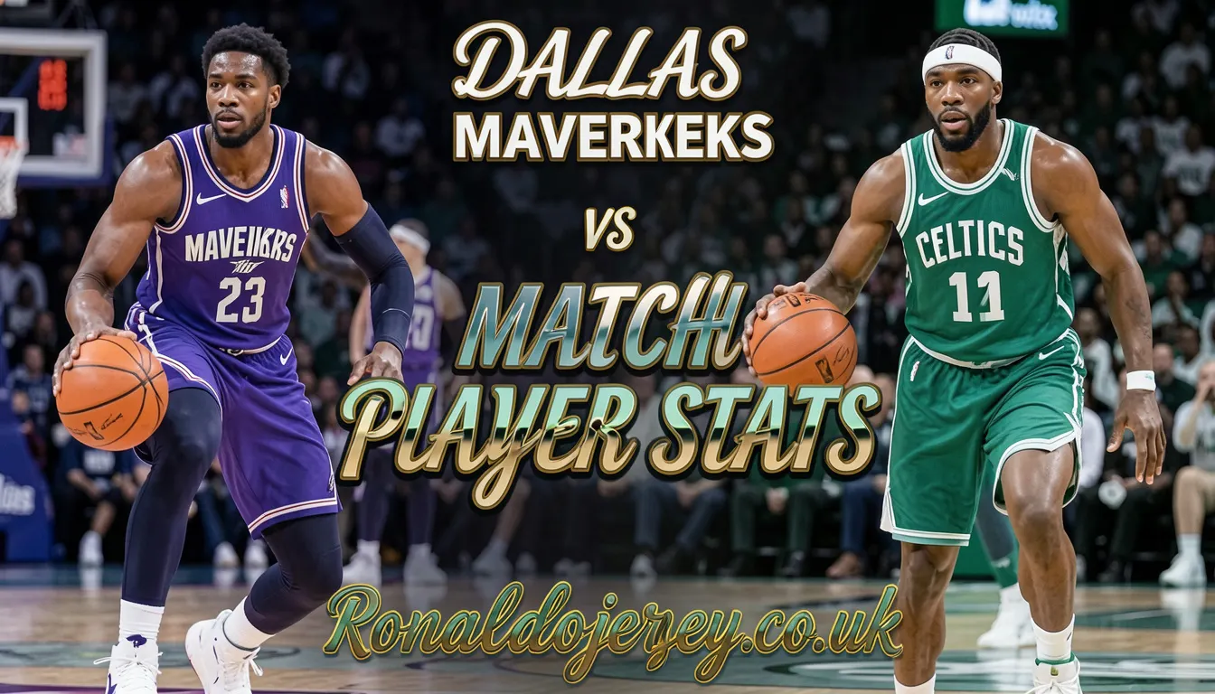 dallas mavericks vs celtics match player stats