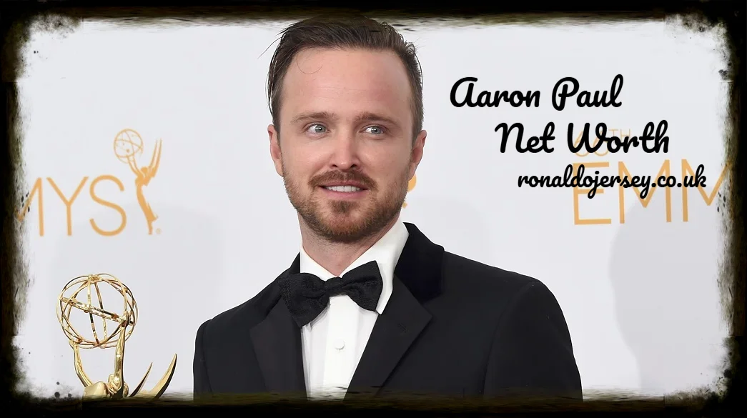 Aaron Paul Net Worth